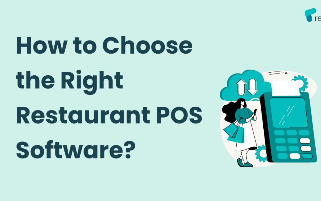 How to Choose the Right POS Software for Your Restaurant in India